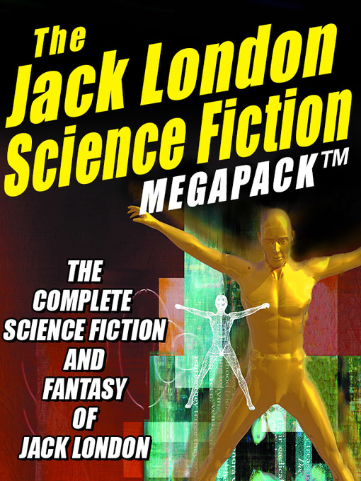 Title details for The Jack London Science Fiction Megapack by Jack London - Available